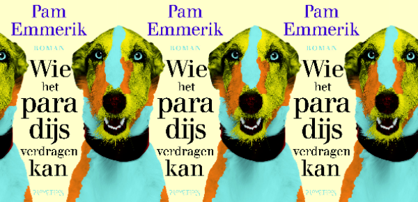 Wie het paradijs verdragen kan – Pam Emmerik