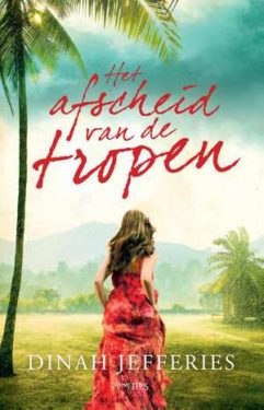 het-afscheid-van-de-tropen-dinah-jefferies-boek-cover-9789044630923