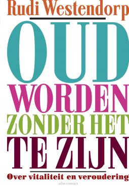 Gezond Oud worden Zonder het te zijn